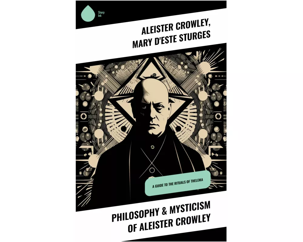Philosophy & Mysticism of Aleister Crowley
