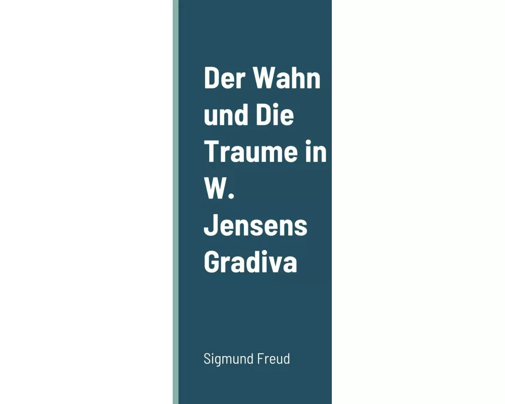 Der Wahn Und Die Traume In W Jensens Gradiva