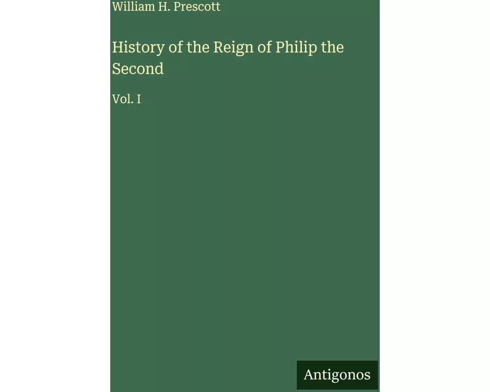 History of the Reign of Philip the Second