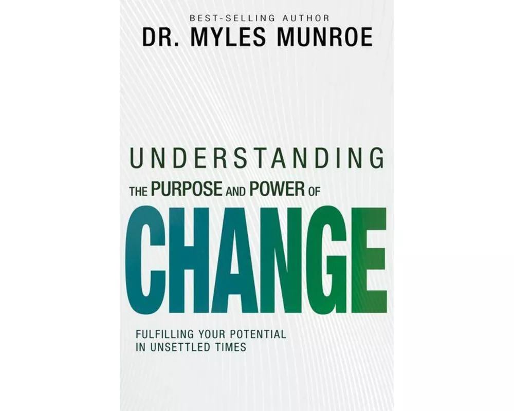 Understanding the Purpose and Power of Change