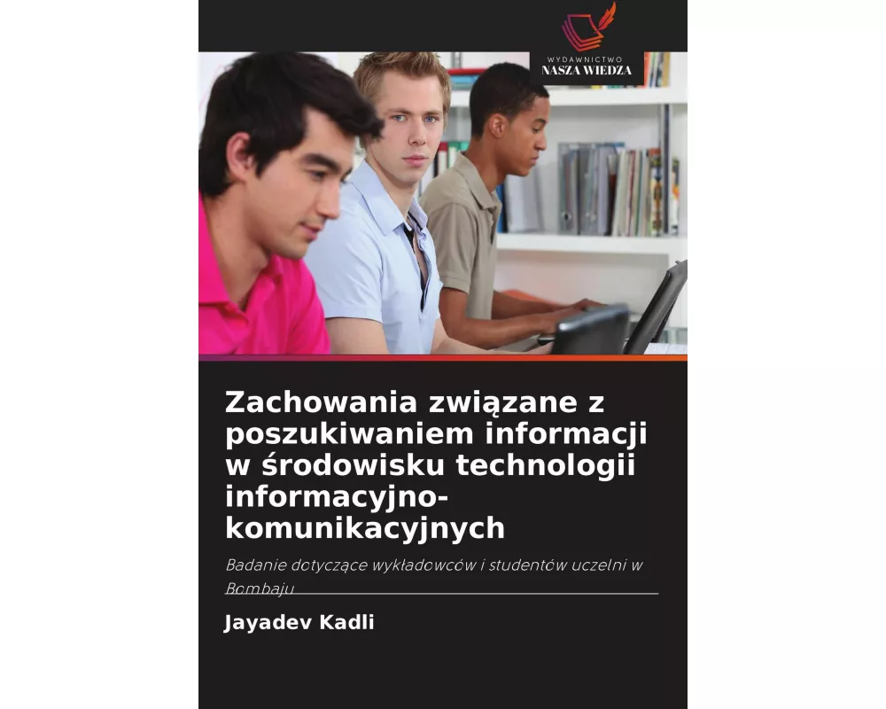 Zachowania zwi¿zane z poszukiwaniem informacji w ¿rodowisku technologii informacyjno-komunikacyjnych