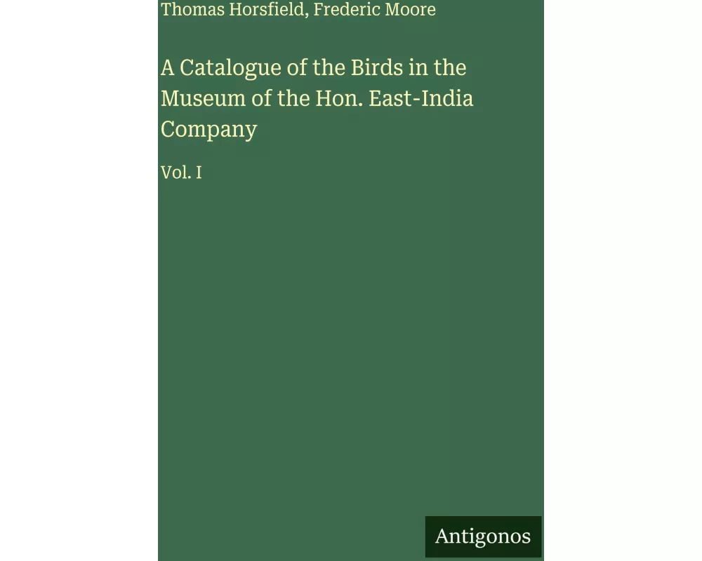 A Catalogue of the Birds in the Museum of the Hon. East-India Company