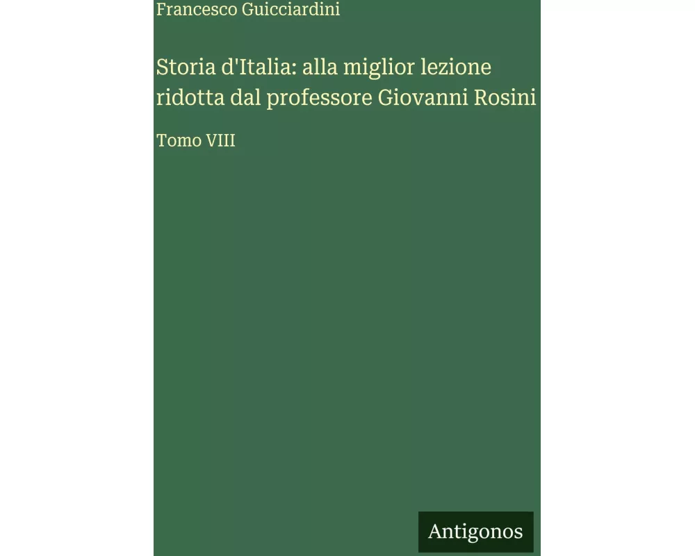 Storia d'Italia: alla miglior lezione ridotta dal professore Giovanni Rosini