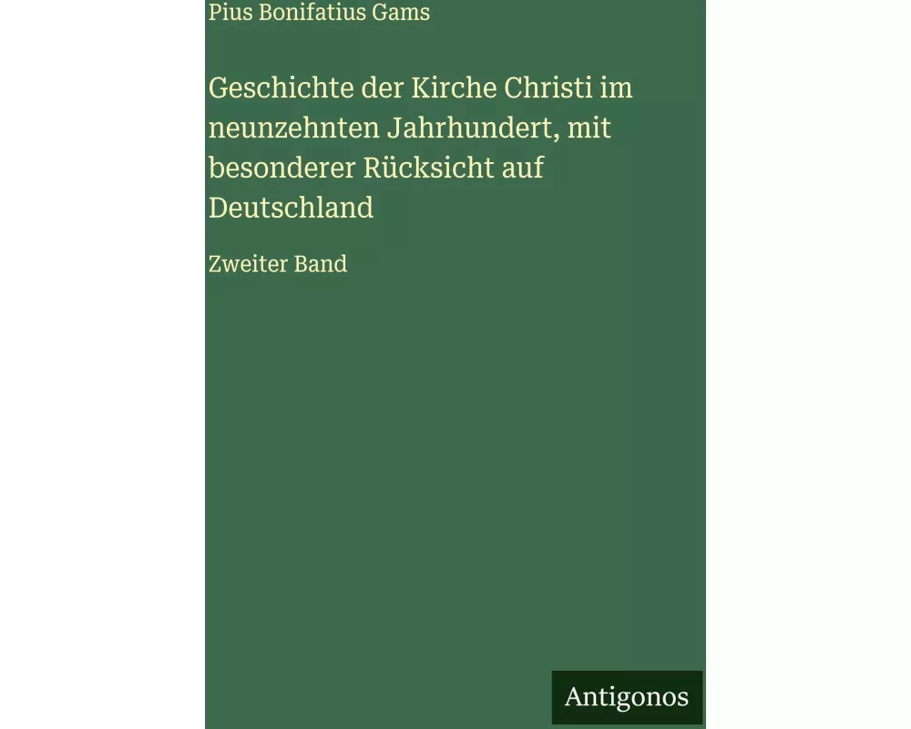 Geschichte der Kirche Christi im neunzehnten Jahrhundert, mit besonderer Rücksicht auf Deutschland