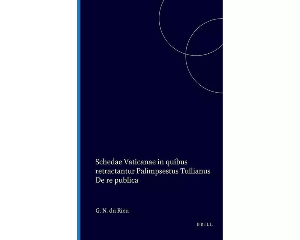 Schedae Vaticanae in Quibus Retractantur Palimpsestus Tullianus de Re Publica, C. Iulius Victor, Iulius Paris, Ianuarius Nepotianus, Alii AB Angelo Ma