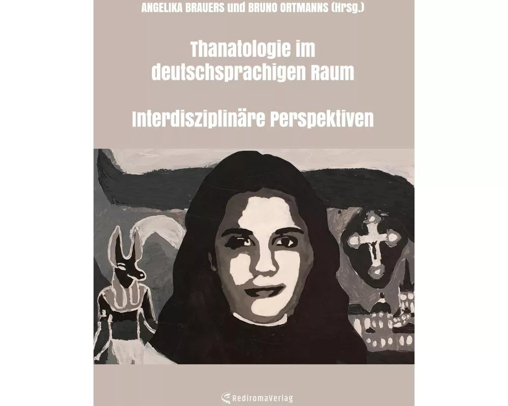Thanatologie im deutschsprachigen Raum - Interdisziplinäre Perspektiven