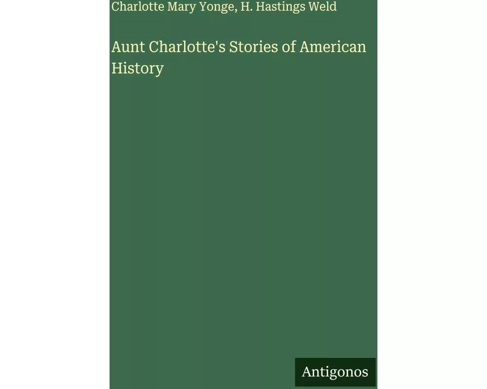 Aunt Charlotte's Stories of American History