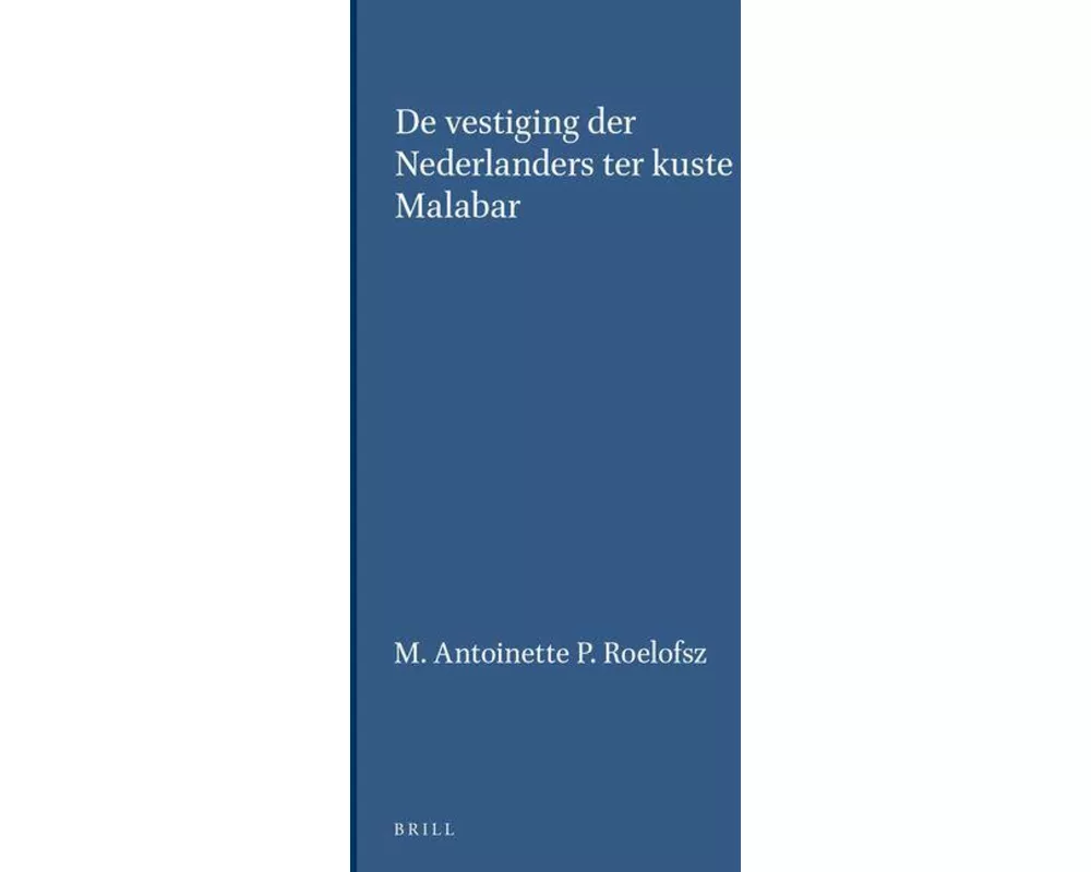 de Vestiging Der Nederlanders Ter Kuste Malabar