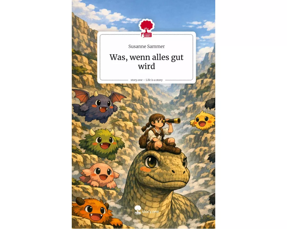 Was, wenn alles gut wird. Life is a Story - story.one