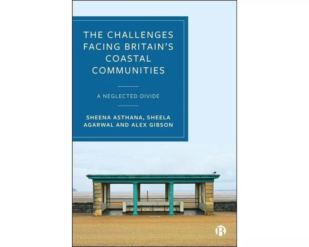 The Challenges Facing Britain's Coastal Communities