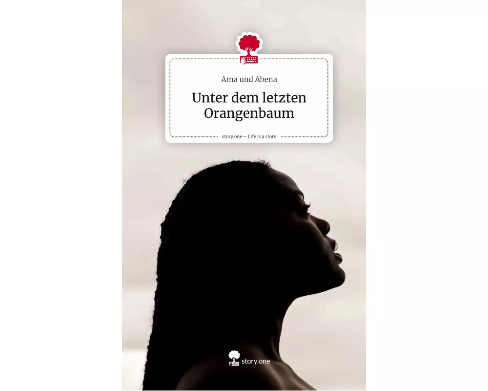 Unter dem letzten Orangenbaum. Life is a Story - story.one