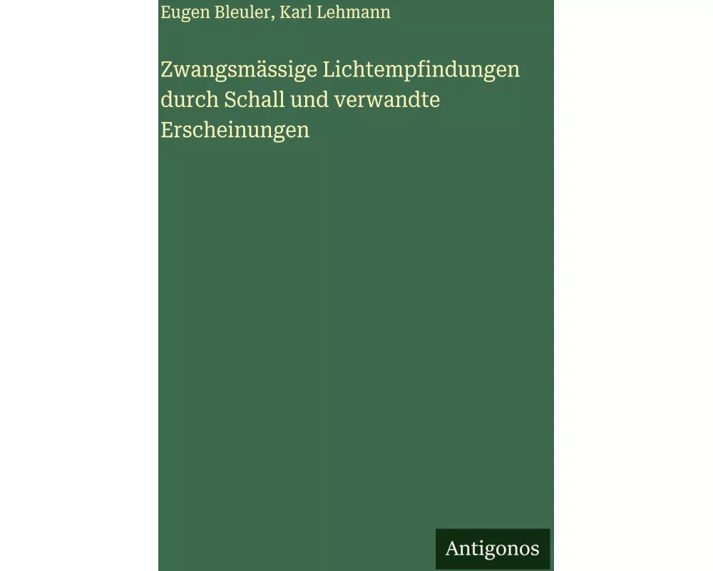 Zwangsmässige Lichtempfindungen durch Schall und verwandte Erscheinungen