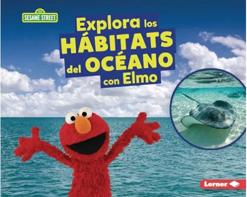 Explora Los Hábitats del Océano Con Elmo (Explore Ocean Habitats with Elmo)
