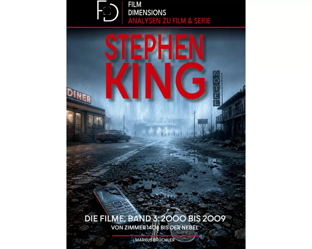 Stephen King - Die Filme, Band 3: 2000 bis 2009 (Ein Film Dimensions Buch)