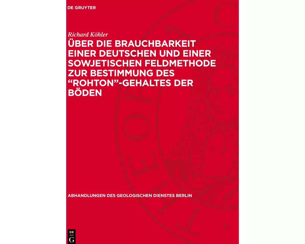 Über die Brauchbarkeit einer deutschen und einer sowjetischen Feldmethode zur Bestimmung des „Rohton“-Gehaltes der Böden