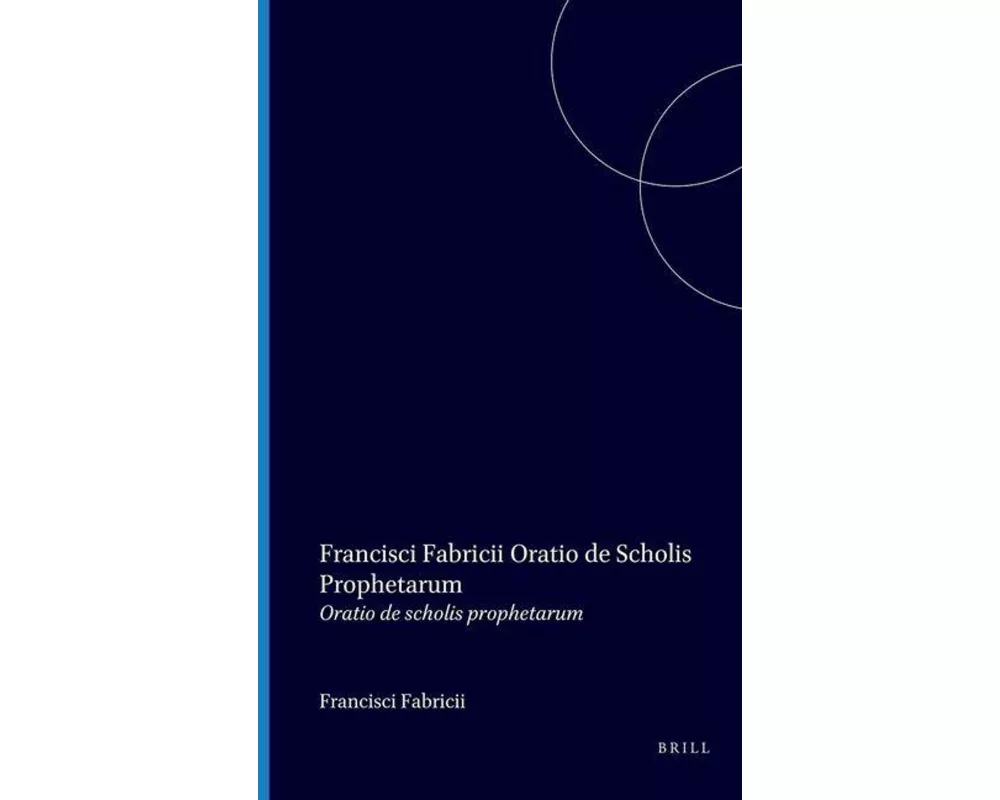 Francisci Fabriacii Oratio de Scholis Prophetarum