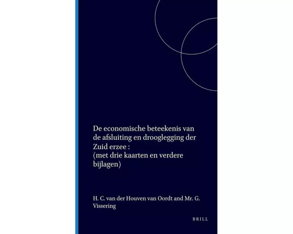 de Economische Beteekenis Van de Afsluiting En Drooglegging Der Zuiderzee
