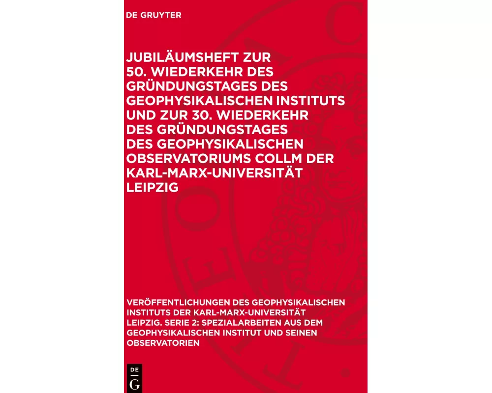 Jubiläumsheft zur 50. Wiederkehr des Gründungstages des Geophysikalischen Instituts und zur 30. Wiederkehr des Gründungstages des Geophysikalischen Ob