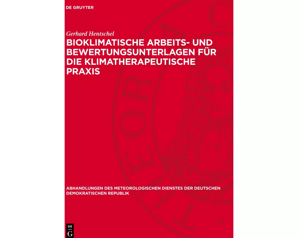 Bioklimatische Arbeits- und Bewertungsunterlagen für die klimatherapeutische Praxis