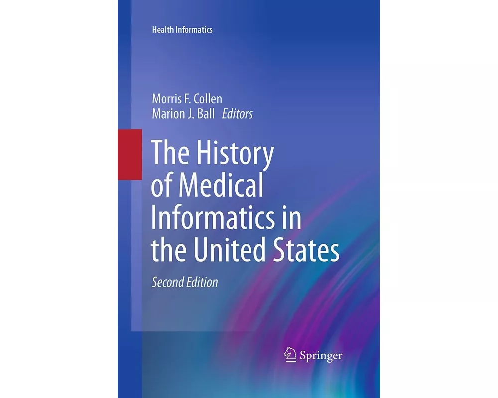 The History of Medical Informatics in the United States