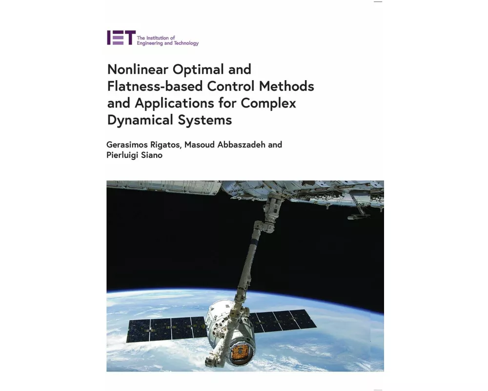 Nonlinear Optimal and Flatness-Based Control Methods and Applications for Complex Dynamical Systems