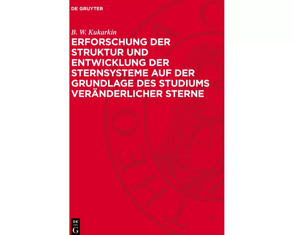 Erforschung der Struktur und Entwicklung der Sternsysteme auf der Grundlage des Studiums veränderlicher Sterne