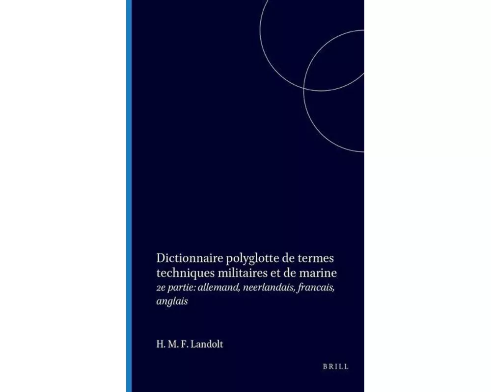 Dictionnaire Polyglotte de Termes Techniques Militaires Et de Marine
