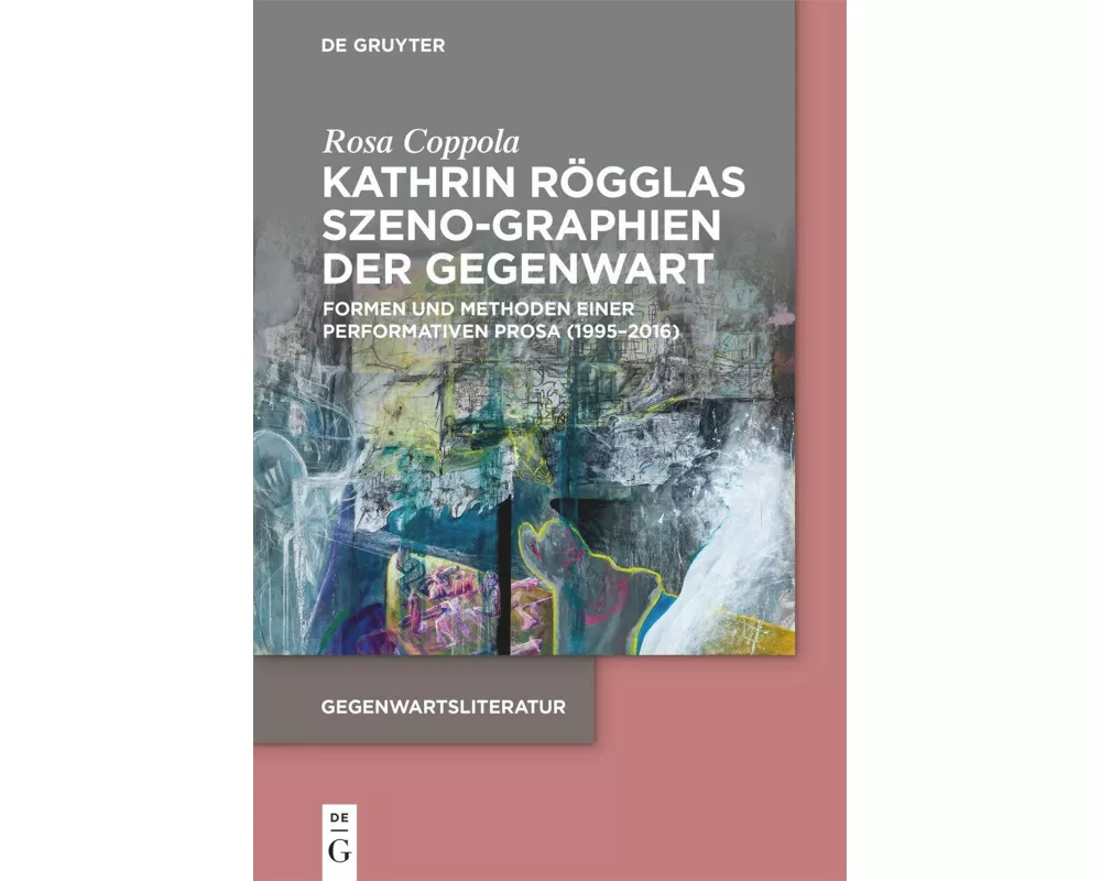Kathrin Rögglas Szeno-Graphien der Gegenwart