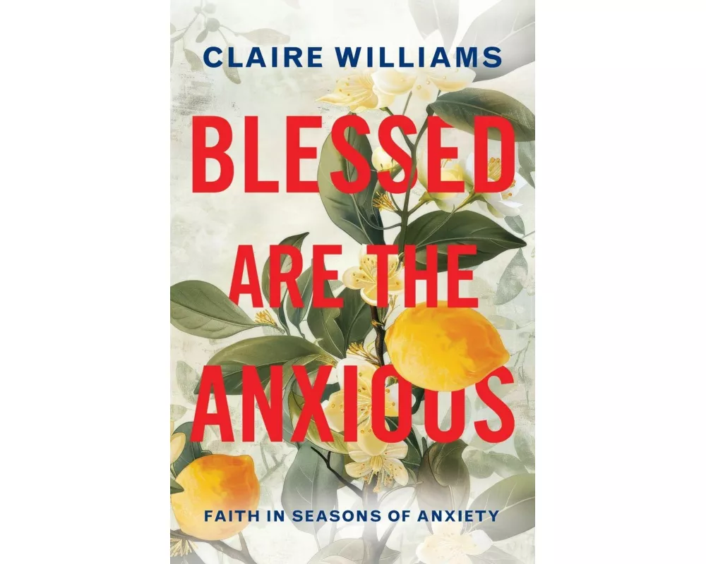 Blessed are the Anxious