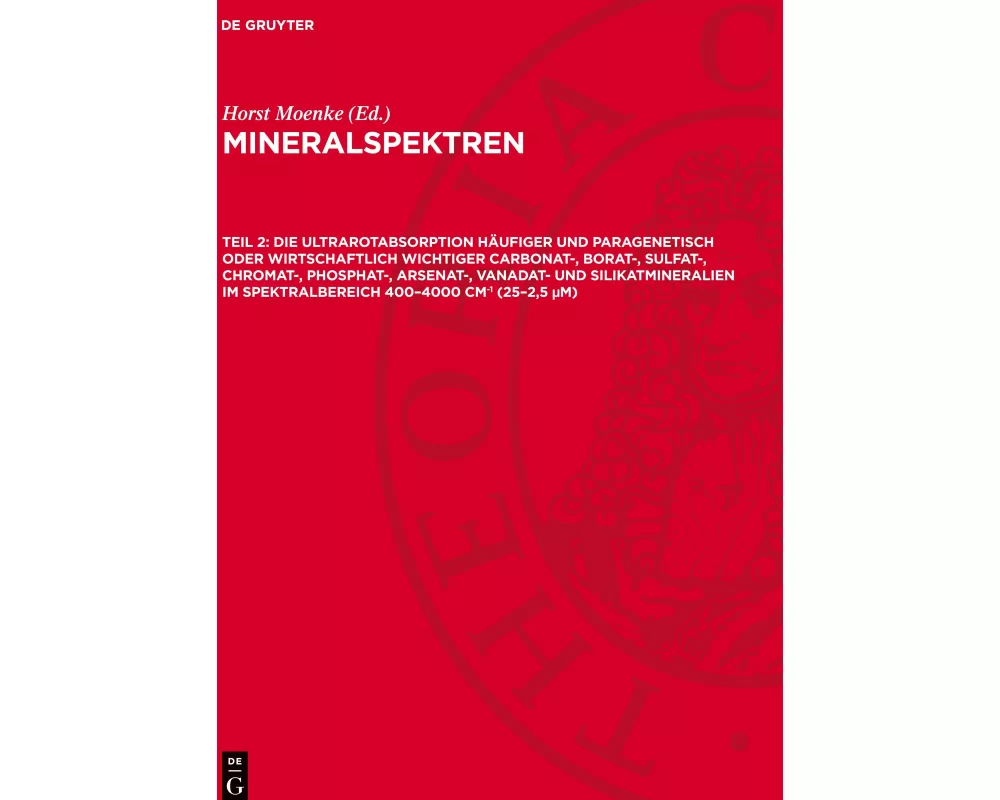 Die Ultrarotabsorption häufiger und paragenetisch oder wirtschaftlich wichtiger Carbonat-, Borat-, Sulfat-, Chromat-, Phosphat-, Arsenat-, Vanadat- un