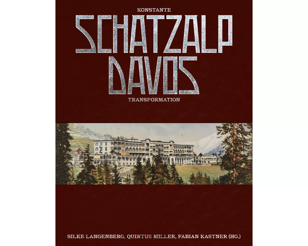 Schatzalp Davos – Konstante Transformation