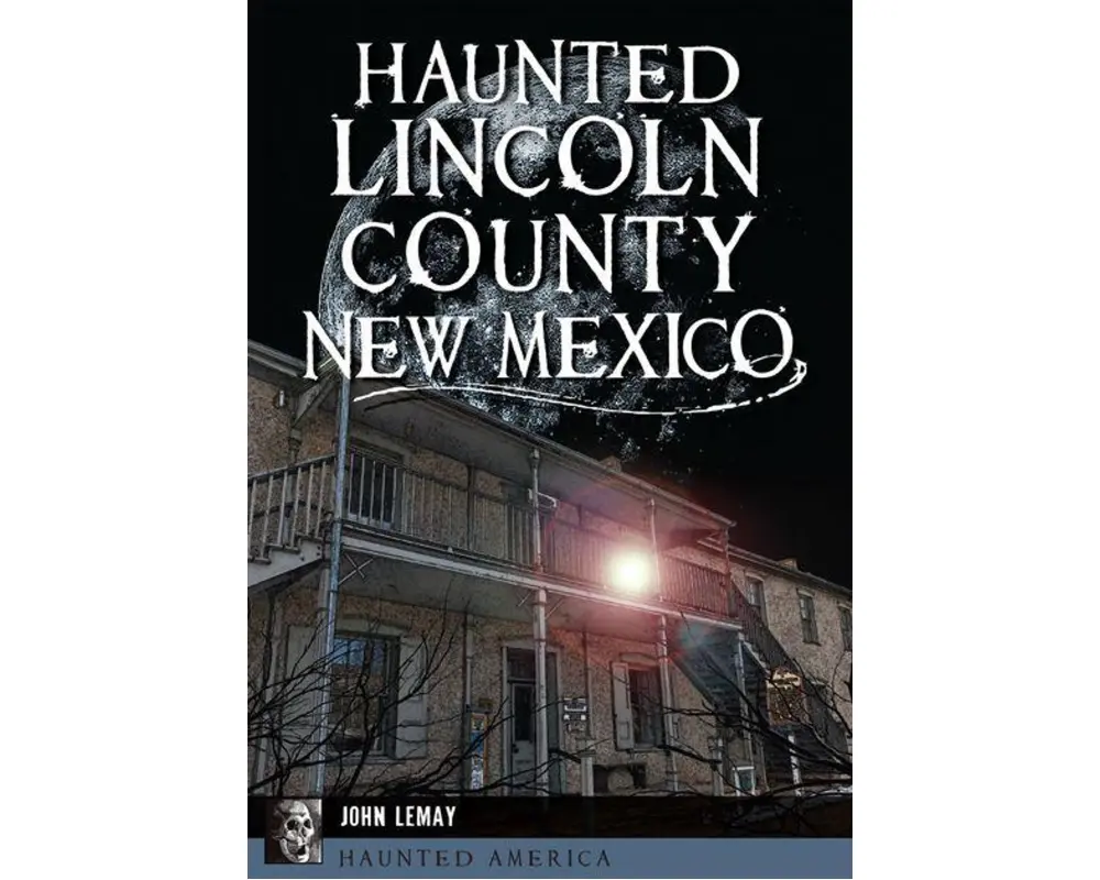 Haunted Lincoln County, New Mexico