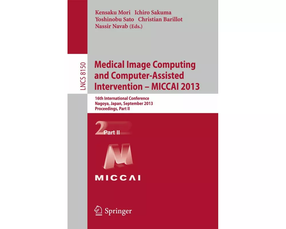 Medical Image Computing and Computer-Assisted Intervention -- MICCAI 2013