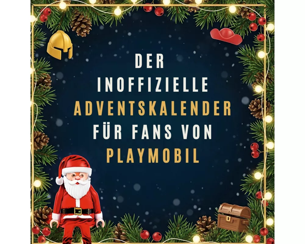 Der inoffizielle Adventskalender für Fans von Playmobil