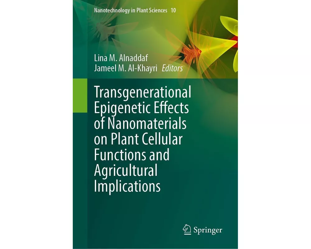Transgenerational Epigenetic Effects of Nanomaterials on Plant Cellular Functions and Agricultural Implications
