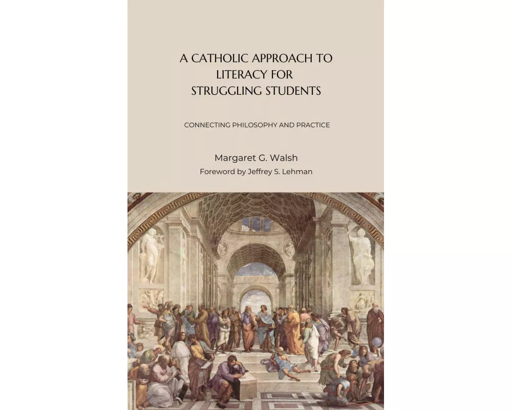 A Catholic Approach to Literacy for Struggling Students Volume 1