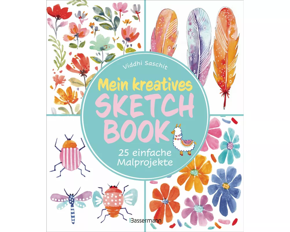 Mein kreatives Sketchbook - 25 einfache Malprojekte