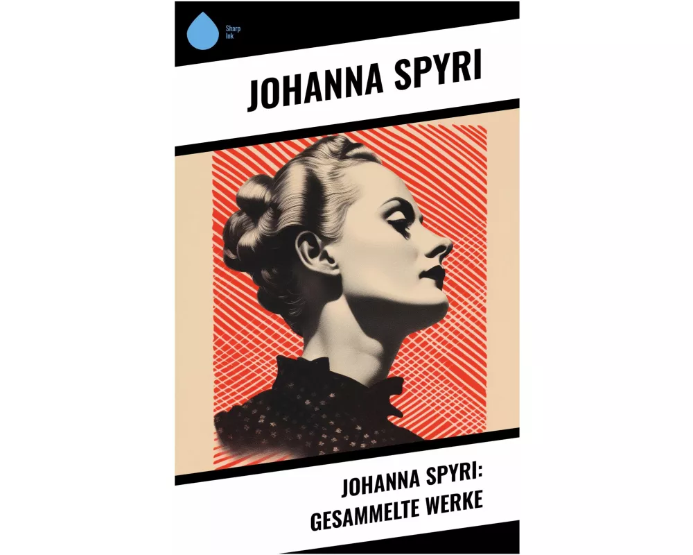 Johanna Spyri: Gesammelte Werke
