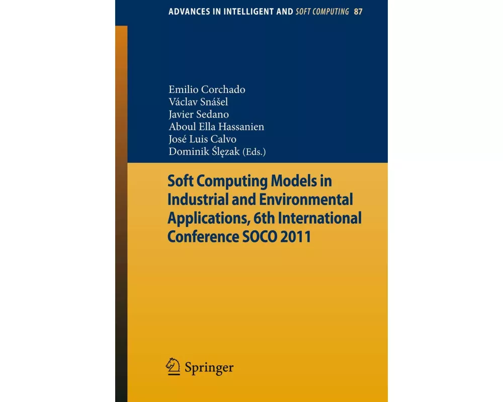 Soft Computing Models in Industrial and Environmental Applications, 6th International Conference SOCO 2011
