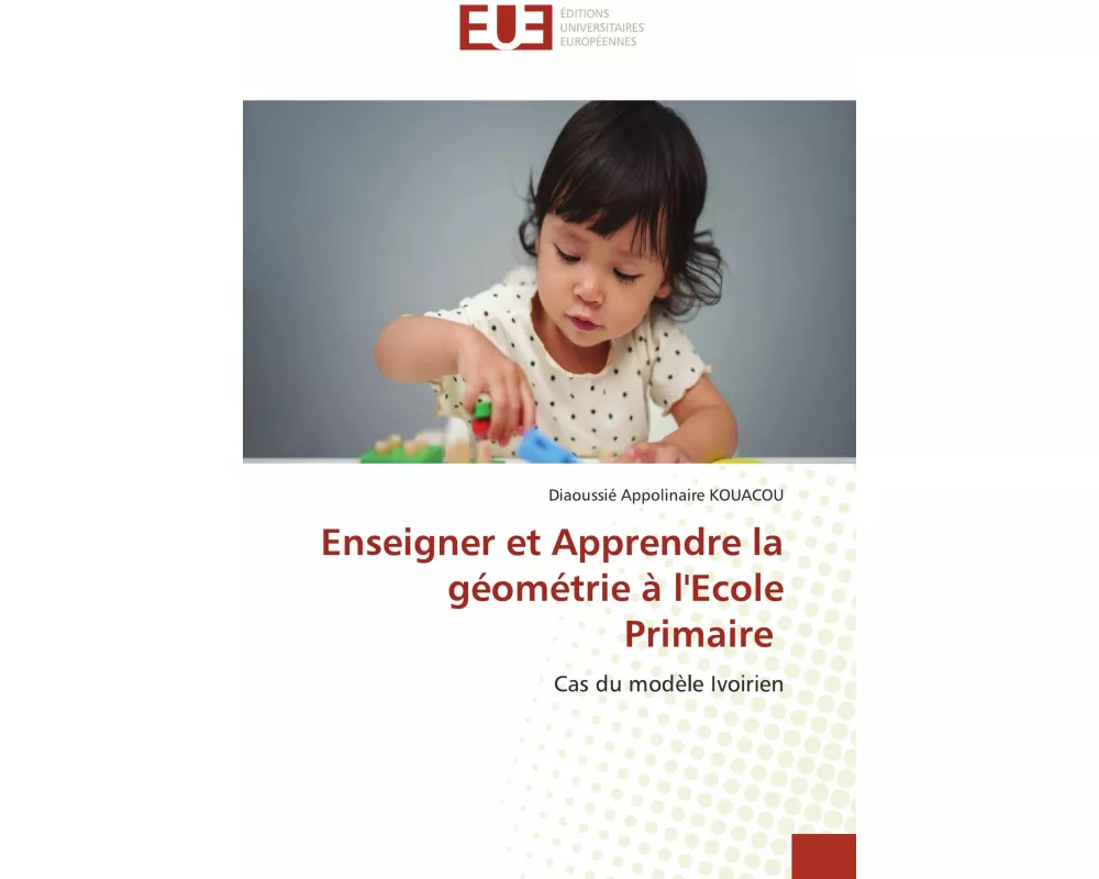 Enseigner et Apprendre la géométrie à l'Ecole Primaire