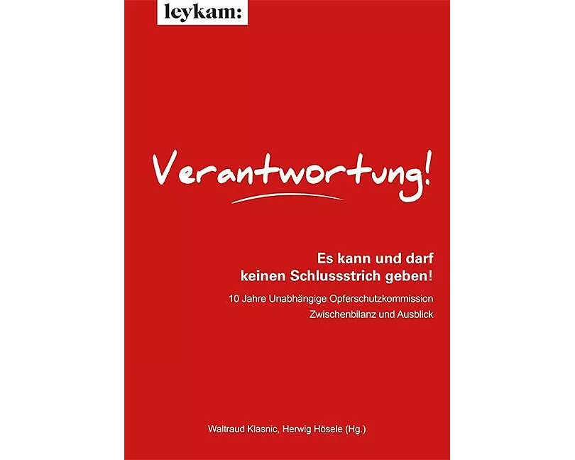 Verantwortung! Es kann und darf keinen Schlussstrich geben!