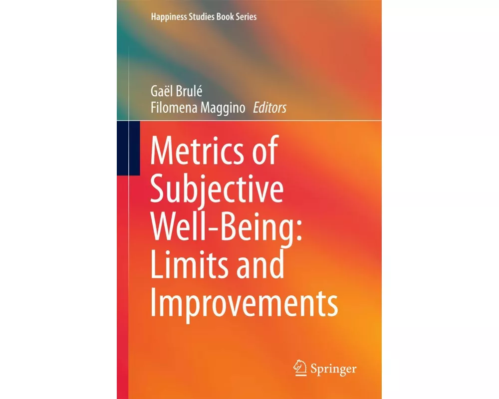 Metrics of Subjective Well-Being: Limits and Improvements