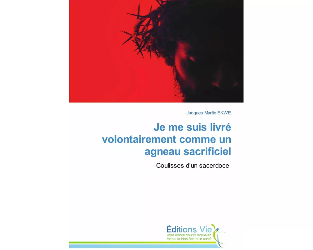 Je me suis livré volontairement comme un agneau sacrificiel