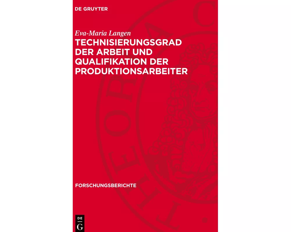 Technisierungsgrad der Arbeit und Qualifikation der Produktionsarbeiter