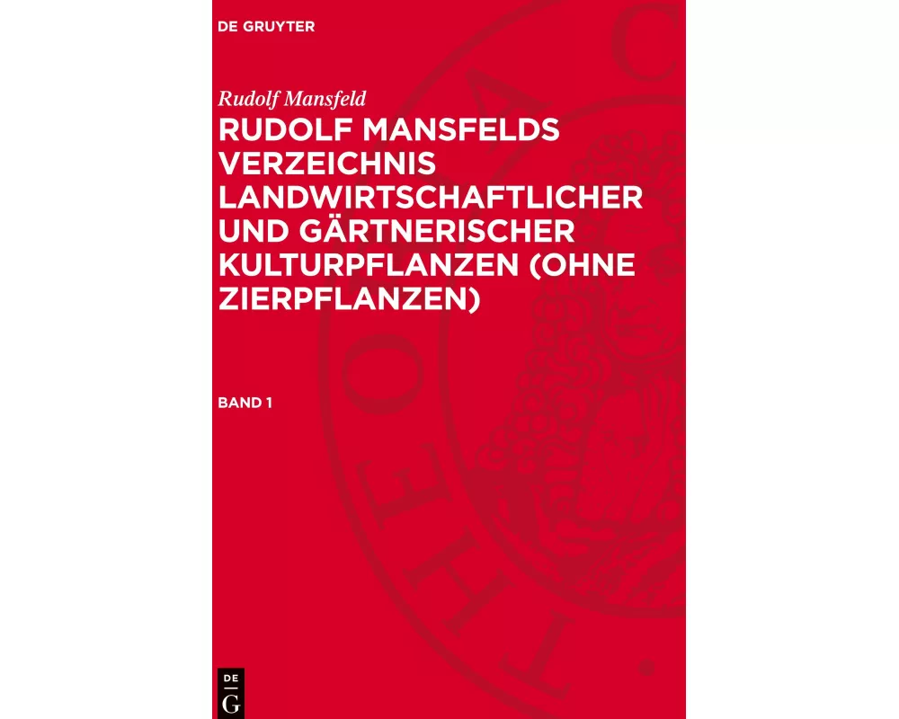 Rudolf Mansfelds Verzeichnis landwirtschaftlicher und gärtnerischer Kulturpflanzen (ohne Zierpflanzen)