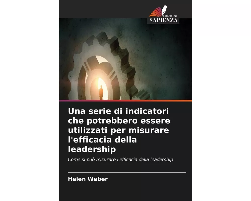 Una serie di indicatori che potrebbero essere utilizzati per misurare l'efficacia della leadership