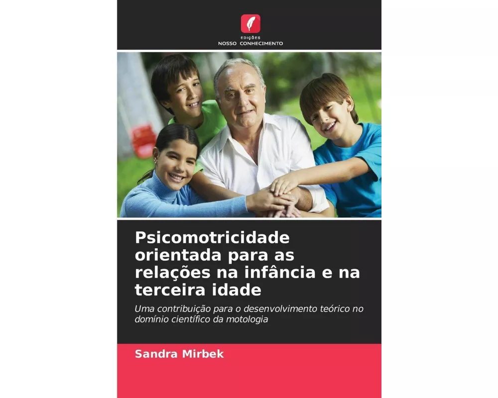 Psicomotricidade orientada para as relações na infância e na terceira idade