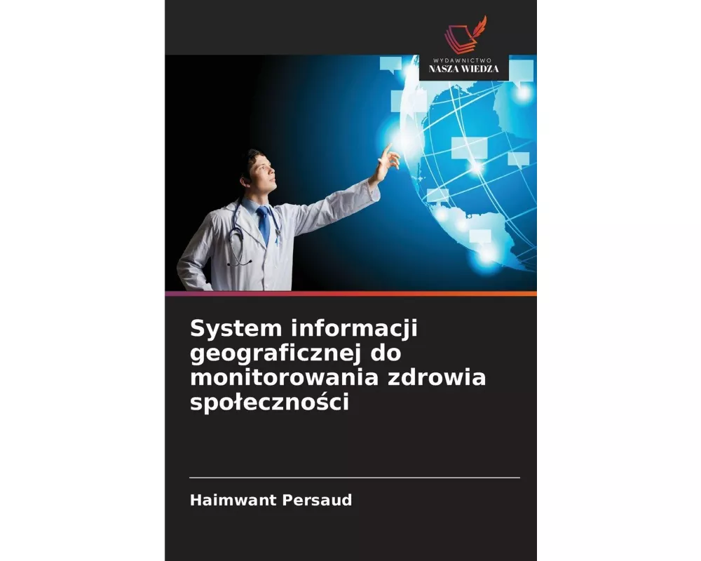 System informacji geograficznej do monitorowania zdrowia spo¿eczno¿ci