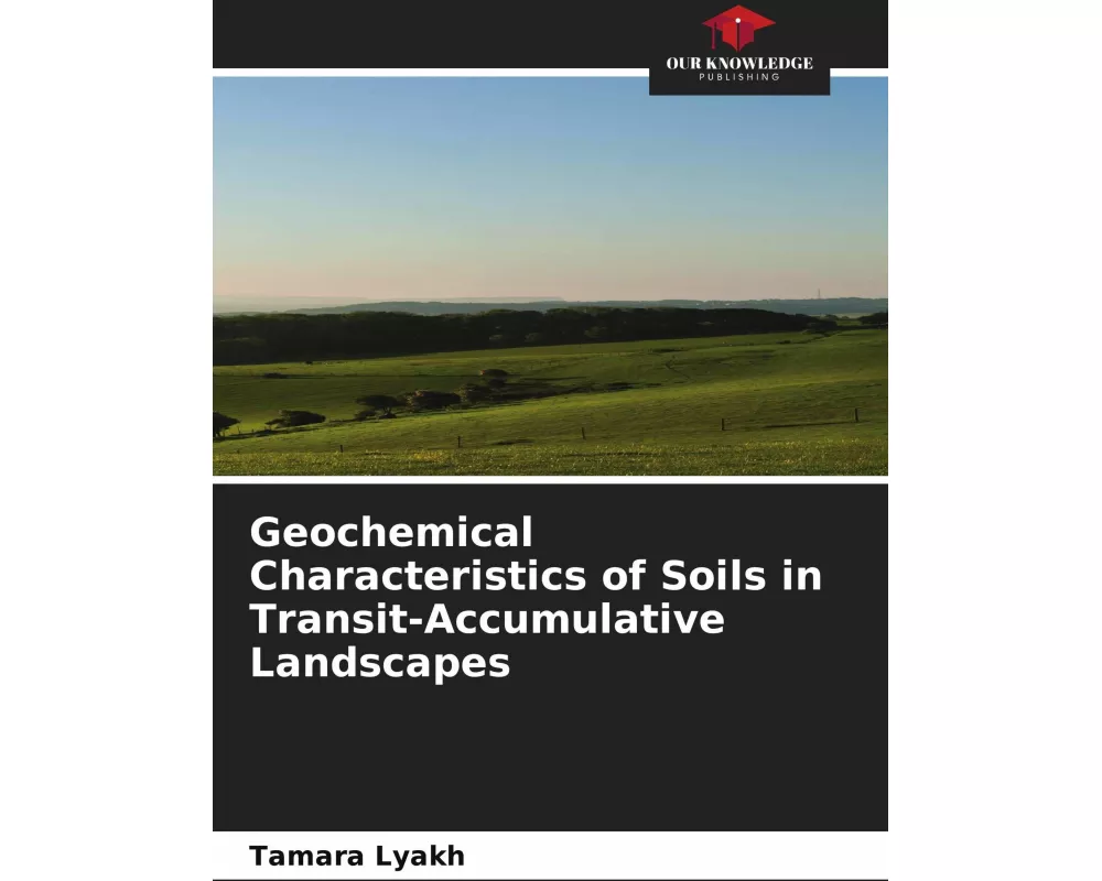 Geochemical Characteristics of Soils in Transit-Accumulative Landscapes