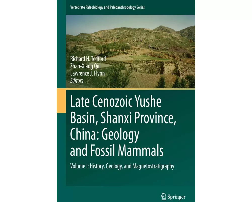 Late Cenozoic Yushe Basin, Shanxi Province, China: Geology and Fossil Mammals